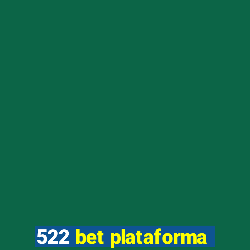 522 bet plataforma